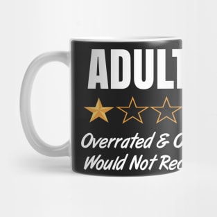 Adulting Bullshit Would Not Recommend Mug